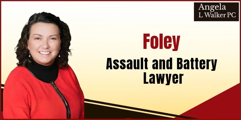 best assault and battery lawyer in foley